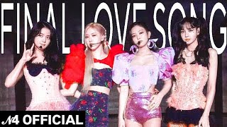 'FINAL LOVE SONG' BLACKPINK MV Video