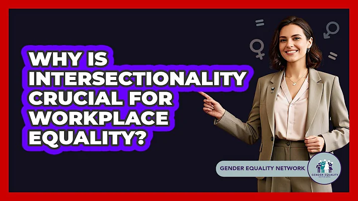 Why Is Intersectionality Crucial For Workplace Equality? - Gender Equality Network