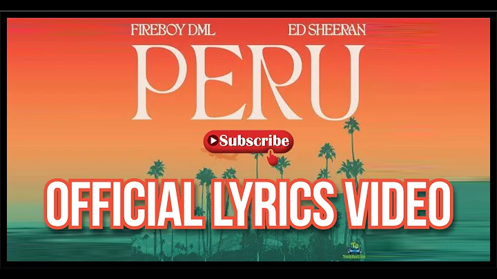 Fireboy DML   Ed Sheeran   Peru Remix Official Lyric Video