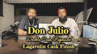 Da Happy Hour - Don Julio (Lagavulin Finish) Double Cask Reposado
