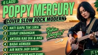 🎵 POPPY MERCURY COLLECTION. Lagu Nostalgia Slow Rock Indonesia Paling Menyentuh Hati