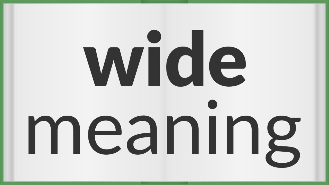 Wide Meaning Of Wide YouTube