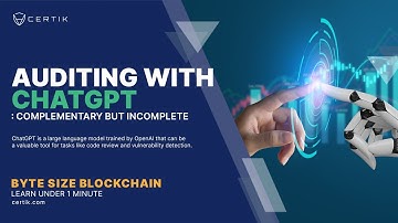 Auditing with ChatGPT | Byte Size Blockchain | CertiK