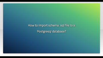 How to import schema .sql file to a Postgresql database?