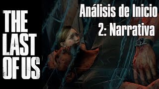 The Last of Us - Análisis del inicio #2: Narrativa