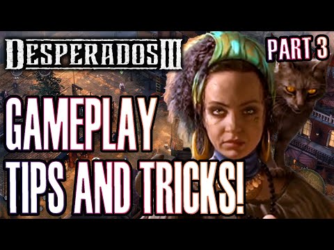 Desperados III: Gameplay Tips and Tricks Part 3