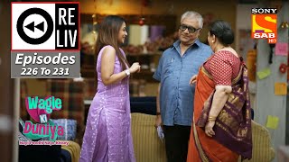 Weekly ReLIV - Wagle Ki Duniya - Episodes 226 - 231 | 20th December 2021 To 25th December 2021