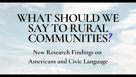 What Should We Say to Rural Communities? (Civic Language Perceptions Project 2024)