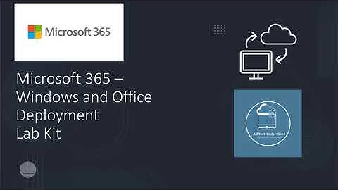 Microsoft 365 - Windows and Office Deployment Lab kit