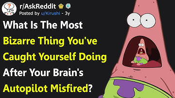 Most Bizarre Thing You