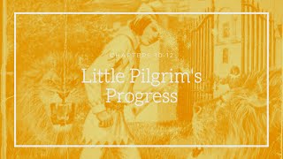 Little Pilgrim's Progress - Chapters 10-12