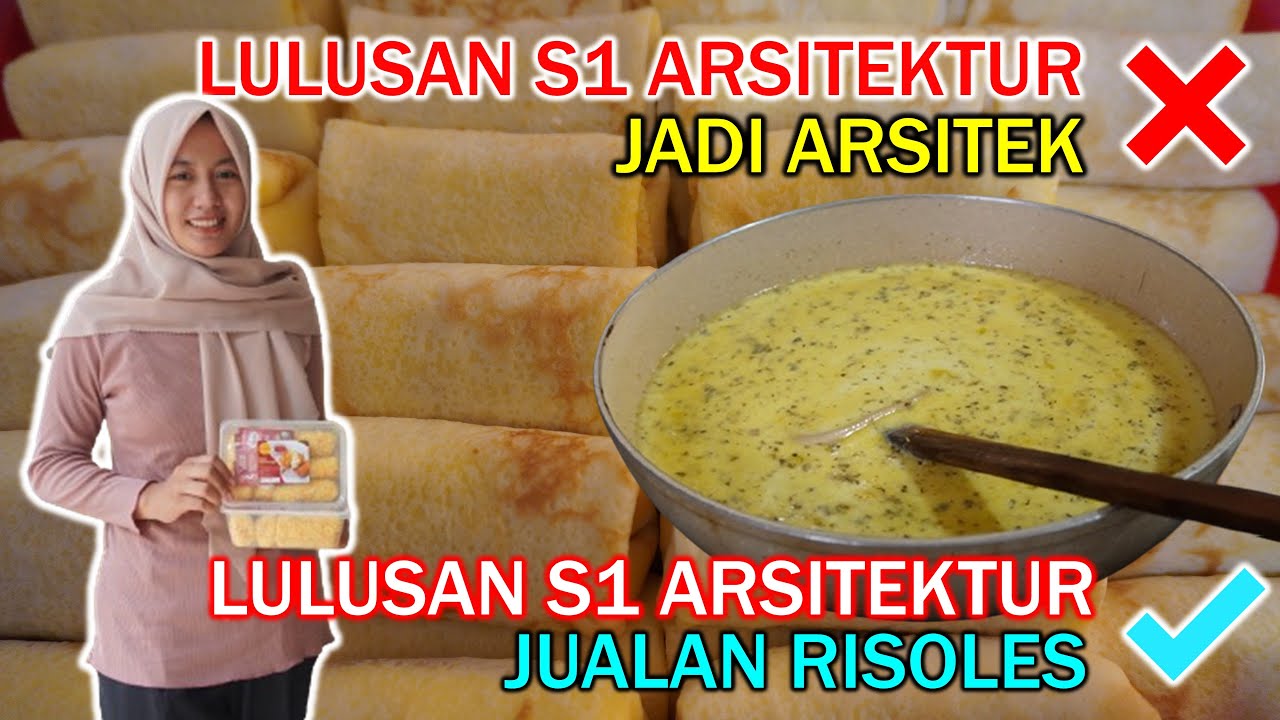 NGGAK MAU JADI ARSITEK, LULUSAN S1 ARSITEKTUR INI PILIH JUALAN RISOL!! OMSET BISA CAPAI 5 JUTA/HARI