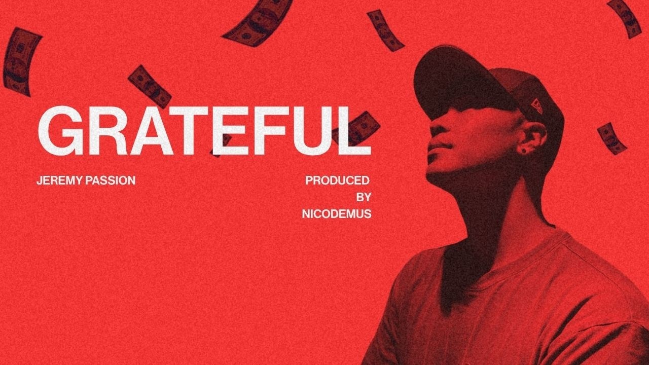 Watch "Grateful" - Jeremy Passion (Prod. by Nicodemus) Lyric Video on YouTube Watch "Grateful" - Jeremy Passion (Prod. by Nicodemus) Lyric Video on YouTube