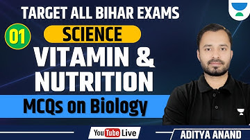 Target all Bihar Exams | Science | Vitamin and Nutrition-1 | MCQs on Biology | ADITYA ANAND |