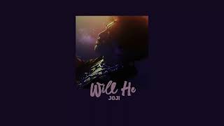 Vietsub | Will He - Joji | Lyrics Video Resimi