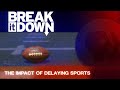 The Impact of Delaying Sports