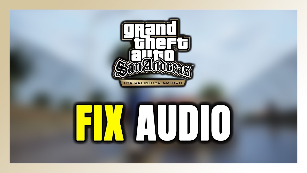 How to FIX GTA San Andreas Definitive No Audio/Sound Not Working - YouTube
