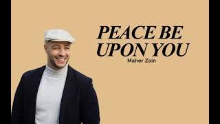 MAHER ZAIN - PEACE BE UPON YOU (Lyric & Terjemahan)