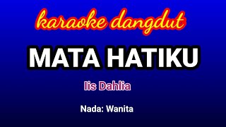 MATA HATIKU-Iis Dahlia Karaoke