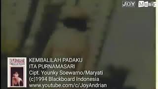 KEMBALILAH PADAKU - ITA PURNAMASARI