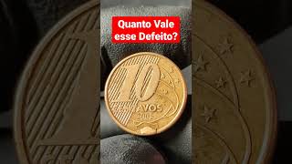 Moeda com Defeito 10 Centavos Ano 2005 com Anomalia Cunho Quebrado moedacomdefeito cunhoquebrado