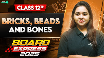Bricks, Beads & Bones ☠️ | Class 12 History Chapter 1 | Board Express
