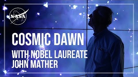 Cosmic Dawn with Nobel Laureate John Mather