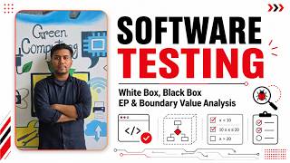 Software Testing Explained with Examples | White Box, Black Box, EP &amp; Boundary Value Analysis