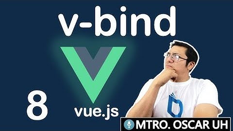 Curso de vue js | (8)  | Directiva v-bind para mostrar atributos