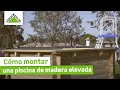 Cómo montar una piscina de madera elevada - LEROY MERLIN