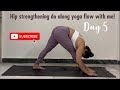 Hip Strengthening do along yoga flow with me: Day 5
