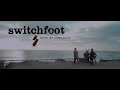 Switchfoot - When We Come Alive (Official Music Video)