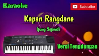 Kapan Rangdane ( Ipang Supendi ) Karaoke Musik Sandiwaraan Cover