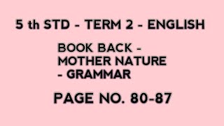 5 th STD - TERM 2 - ENGLISH - UNIT 1 - BOOK BACK - MOTHER NATURE -GRAMMAR- PAGE NO. 80-87