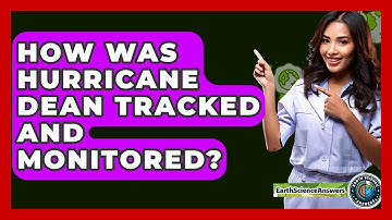 How Was Hurricane Dean Tracked And Monitored? - Earth Science Answers