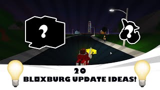 20 Things For Future Updates (Bloxburg)