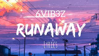 6Vib3z - Runaway(lyrics)