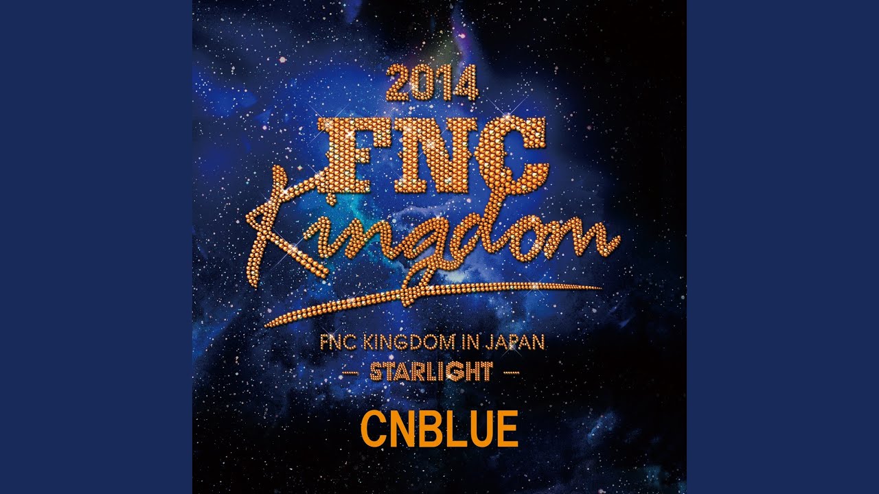 FNC KINGDOM: STARLIGHT (2014) [Live]