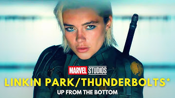 Marvel Studios’ Thunderbolts* x Linkin Park - Up From The Bottom