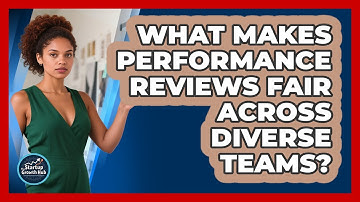 What Makes Performance Reviews Fair Across Diverse Teams? - The Startup Growth Hub