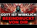AUSERWÄHLTER, DAS IST ES, WAS GOTT ENDLICH VON DIR SEHEN WOLLTE!