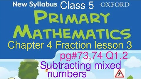 pg#73,74 Q1,2| Lesson 3| Subtracting Mixed Numbers| New Oxford Syllabus Primary Mathematics Book 5