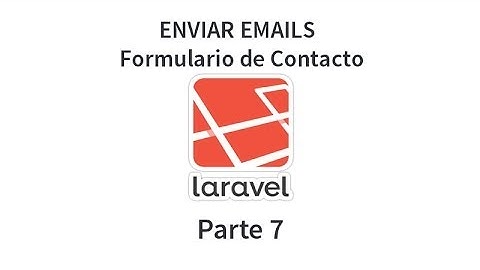 Tutorial de Laravel parte 7 - Enviar email con Mail::send (formulario de contacto)