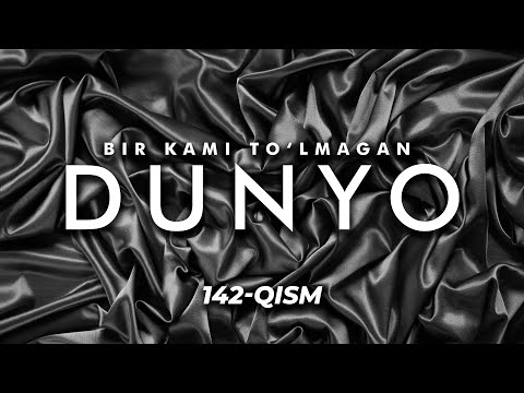 Bir kami to'lmagan dunyo (o'zbek serial) | Бир ками тўлмаган дунё (узбек сериал) 142-qism