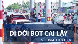 Di dời BOT Cai Lậy: Sẽ thành hiện thực? | VTC1