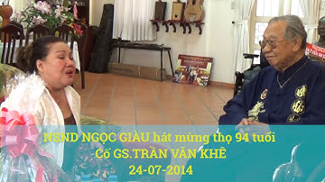 NSND NGỌC GIÀU ca vọng cổ mừng thọ 94 tuổi GS Trần Văn Khê
