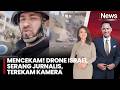 Viral! Detik-Detik Drone Israel Serang Jurnalis Saat Liputan, Terkena 6 Pecahan Peluru |iPagi 17/6