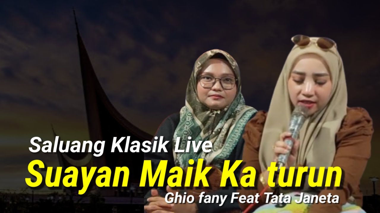 Saluang Klasik Live Suayan Maik Katurun artist Tata Janeta feat Ghio fany