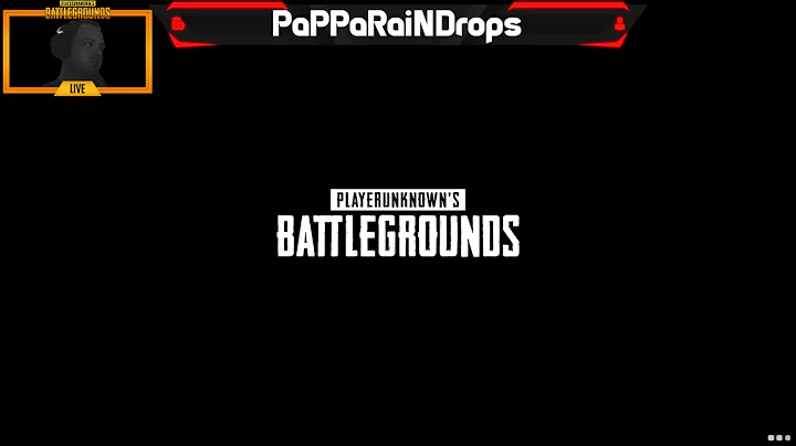 PaPPaRaiNDroPs Playing PlayerUnknown's Battlegroun...