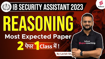 IB Security Assistant Expected Paper 2023 | Reasoning | IB SA Reasoning Mock Test 2023 | Lavish Sir